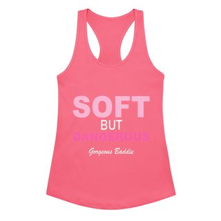 Gorgeous Baddie Soft But Dangerous Racerback Tank Front