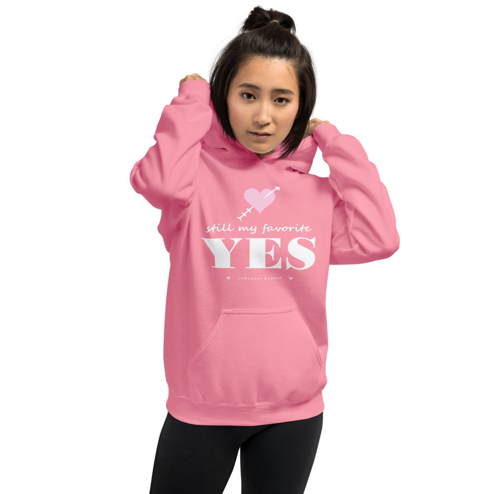 Gorgeous Baddie Still My Favorite Yes Love Notes Hoodie Front