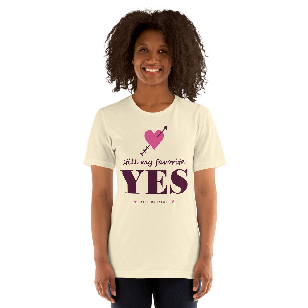 Gorgeous Baddie Still My Favorite Yes Love Notes Tee White