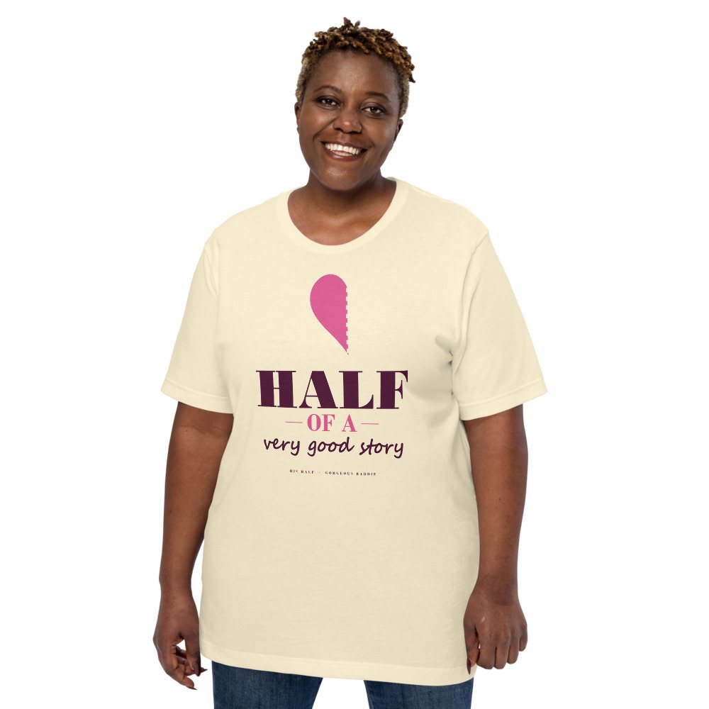 Gorgeous Baddie Half Of A Very Good Story - his Love Notes Tee White Front