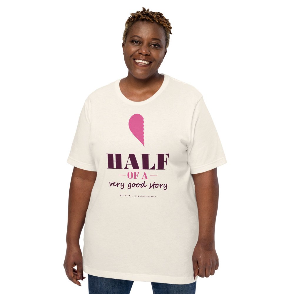 Gorgeous Baddie Half Of A Very Good Story - his Love Notes Tee White Front