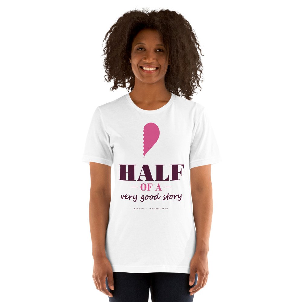 Gorgeous Baddie Half Of A Very Good Story - hers Love Notes Tee White Front