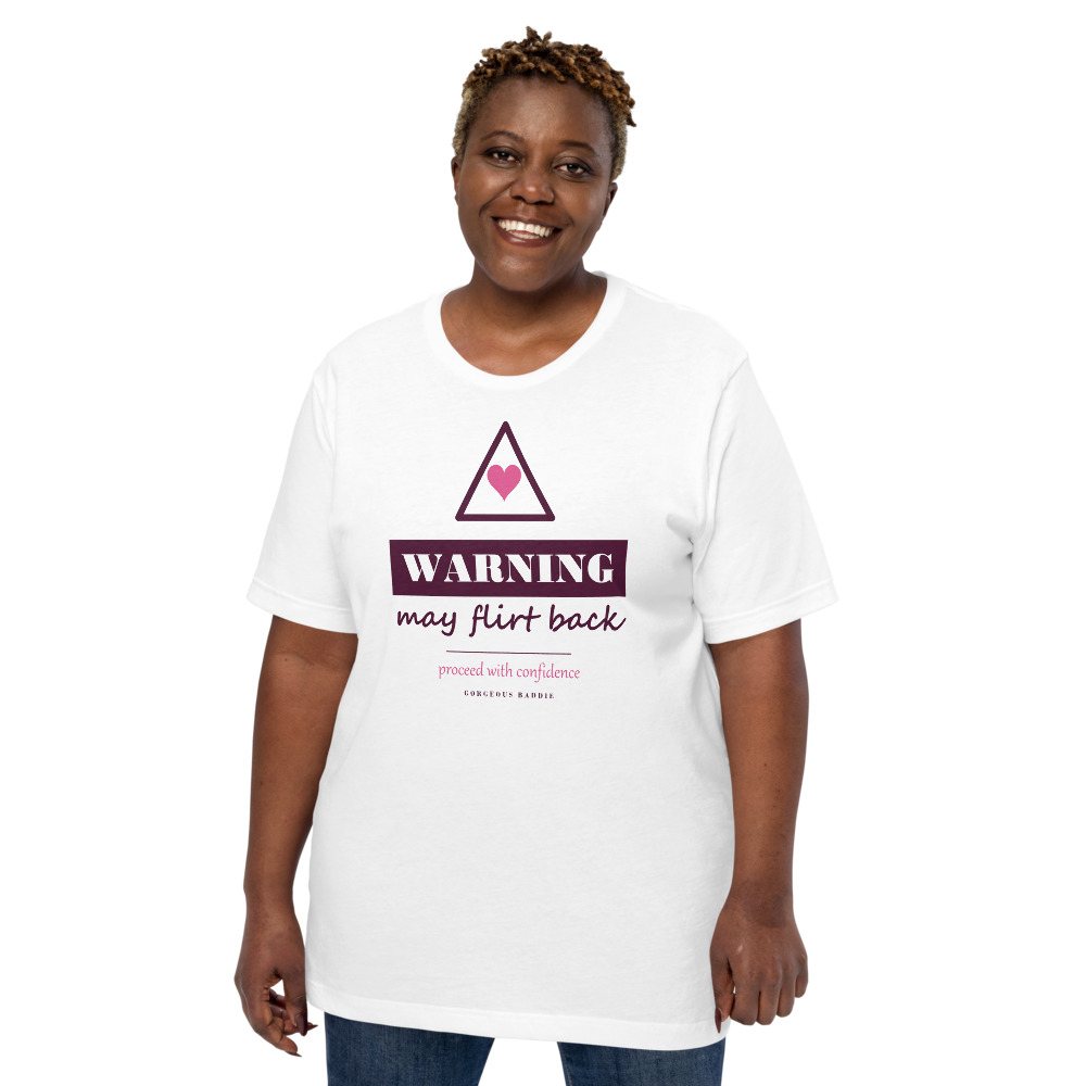 Gorgeous Baddie Warning: May Flirt Back Love Notes Tee White Front