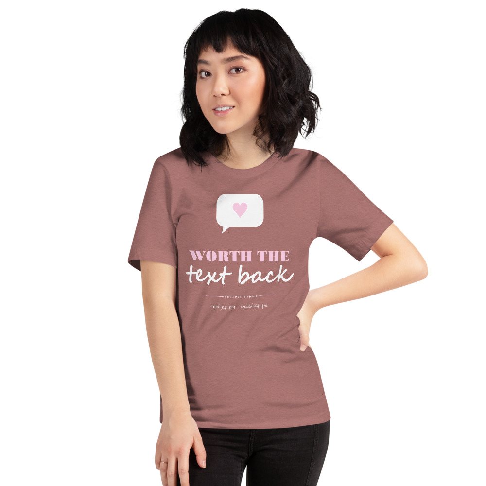 Gorgeous Baddie Worth The Text Back Love Notes Tee Front