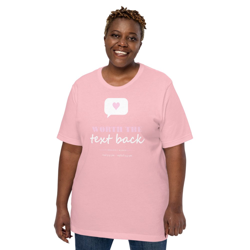 Gorgeous Baddie Worth The Text Back Love Notes Tee Front