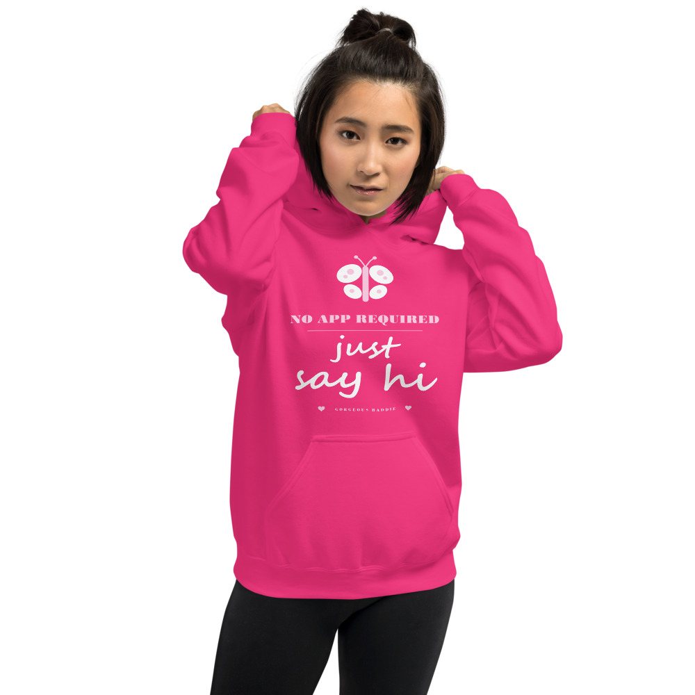 Gorgeous Baddie No App Required, Just Say Hi Love Notes Hoodie Front
