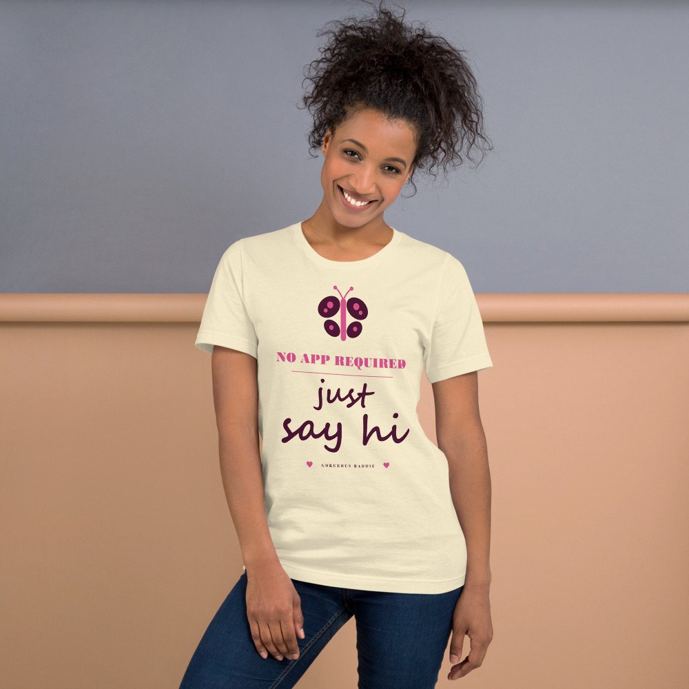 Gorgeous Baddie No App Required, Just Say Hi Love Notes Tee White
