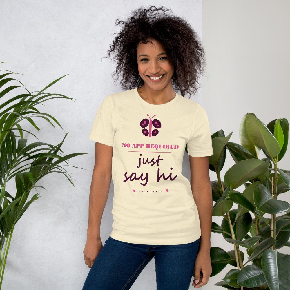 Gorgeous Baddie No App Required, Just Say Hi Love Notes Tee White Front