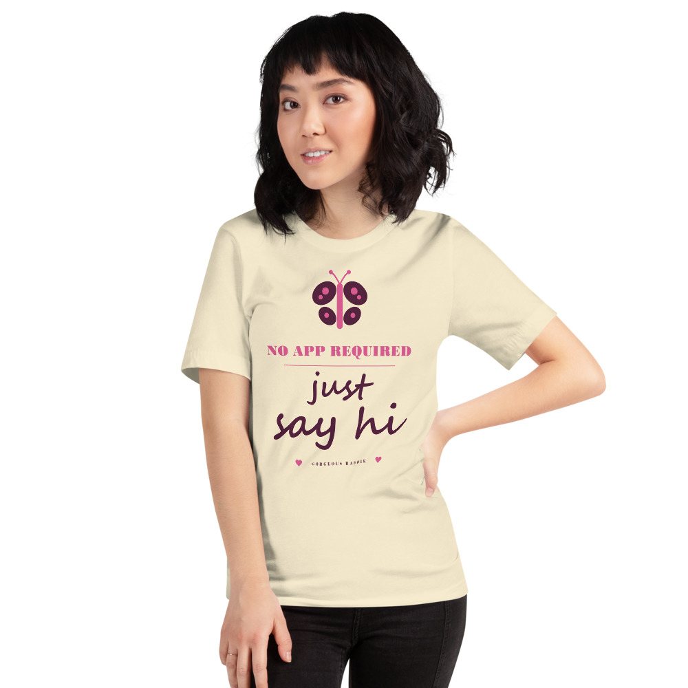 Gorgeous Baddie No App Required, Just Say Hi Love Notes Tee White Front