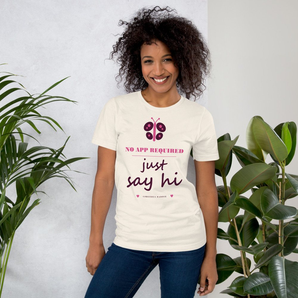 Gorgeous Baddie No App Required, Just Say Hi Love Notes Tee White Front