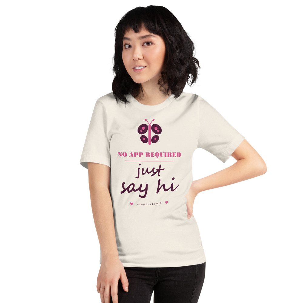 Gorgeous Baddie No App Required, Just Say Hi Love Notes Tee White Front