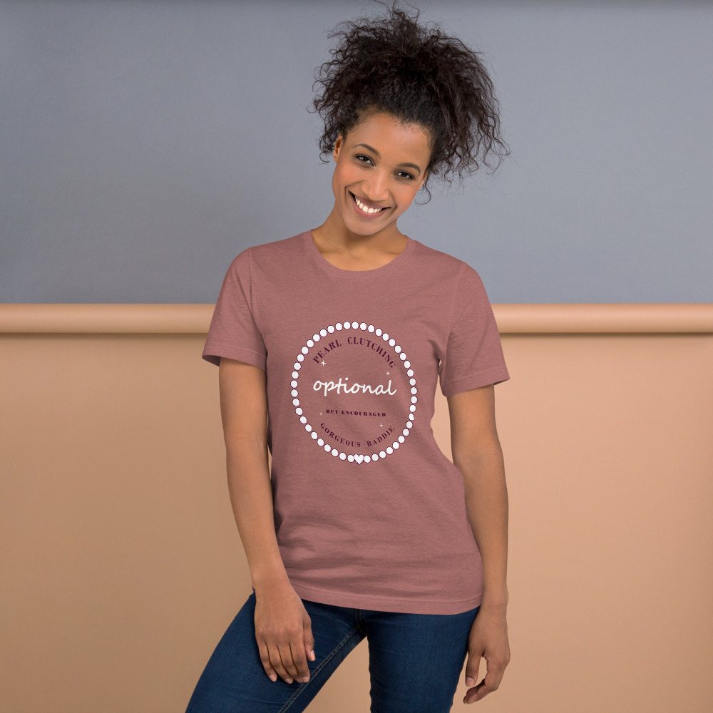 Gorgeous Baddie Pearl Clutching Optional Boutique Tee