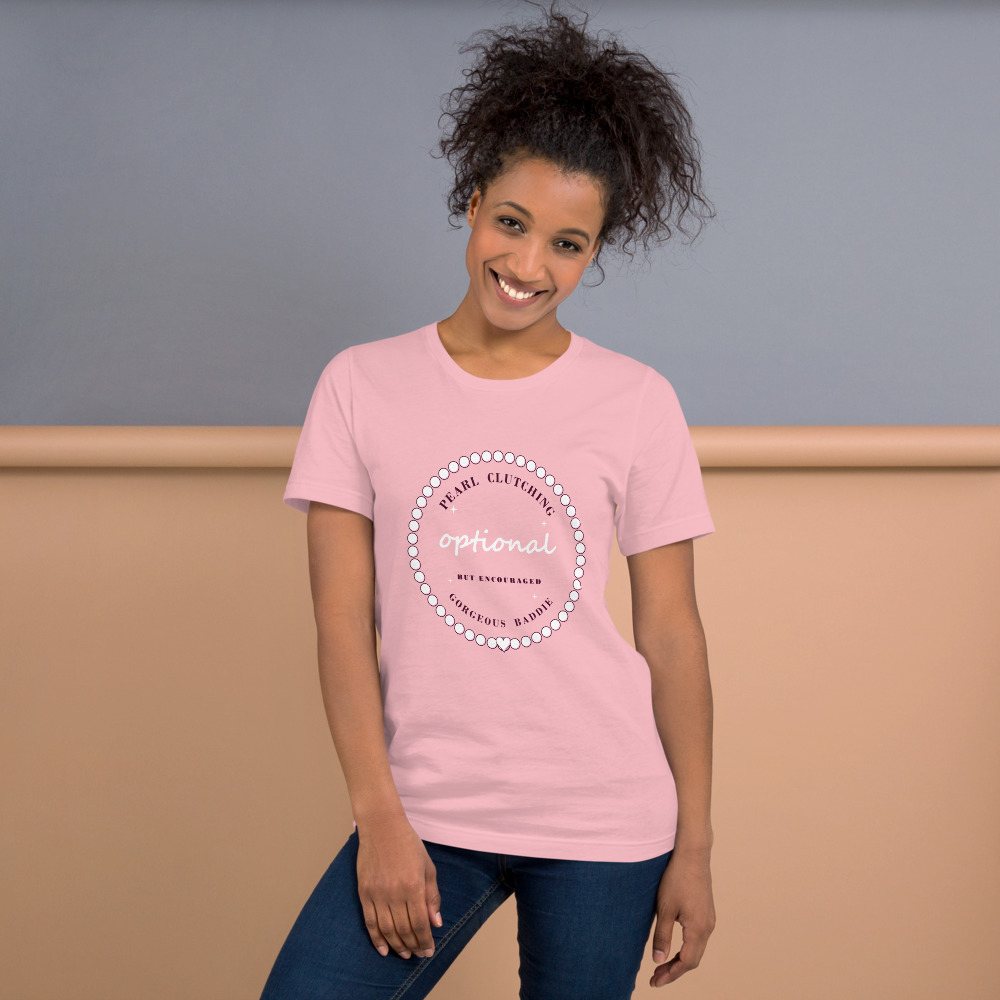 Gorgeous Baddie Pearl Clutching Optional Boutique Tee Front