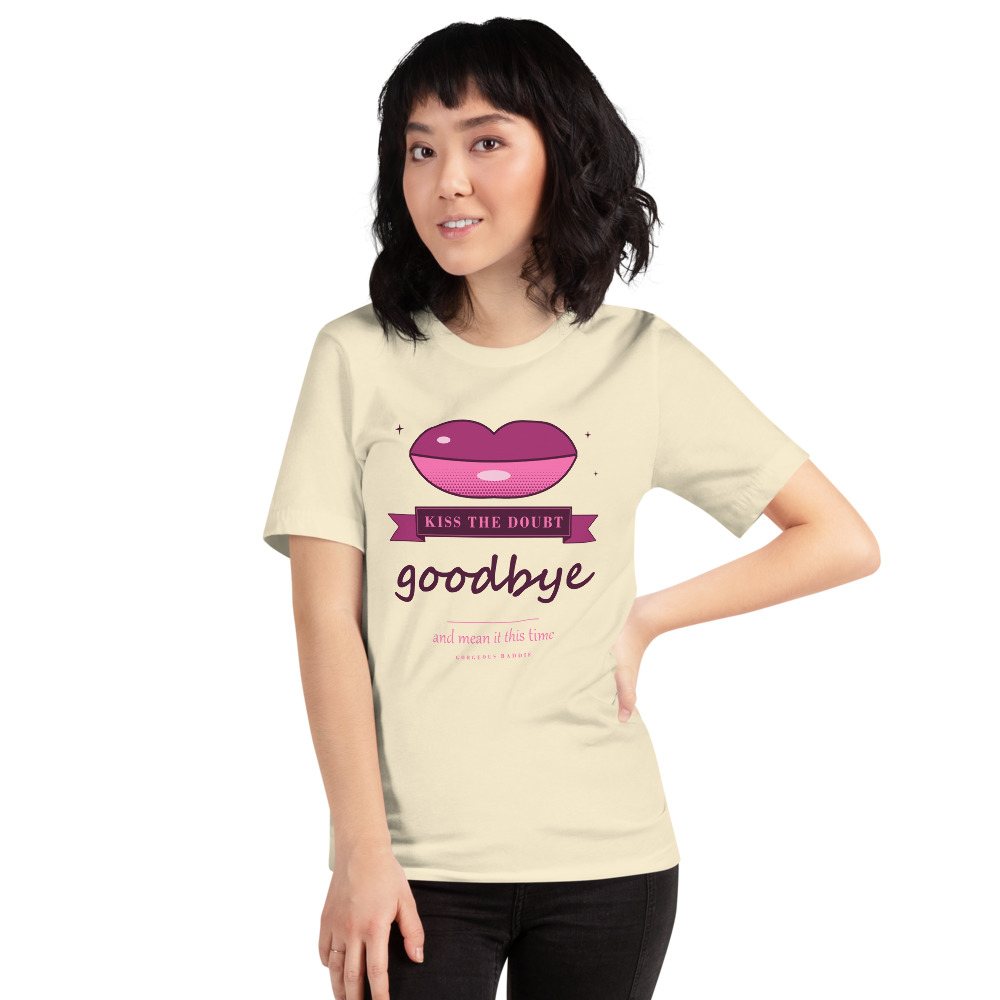 Gorgeous Baddie Kiss The Doubt Goodbye Boutique Tee White Front