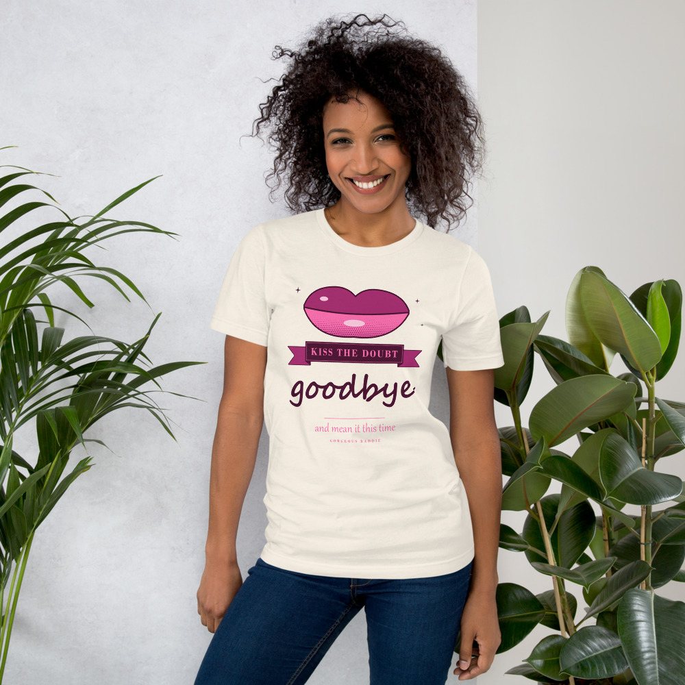 Gorgeous Baddie Kiss The Doubt Goodbye Boutique Tee White Front