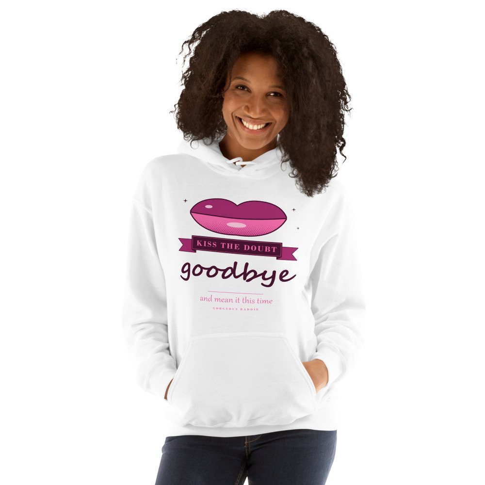 Gorgeous Baddie Kiss The Doubt Goodbye Boutique Hoodie White Front