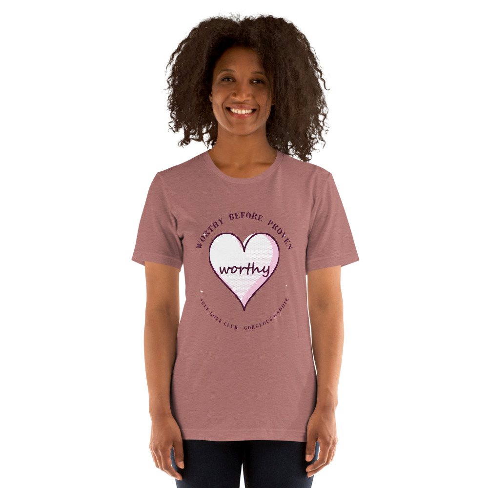 Gorgeous Baddie Worthy Before Proven Boutique Tee