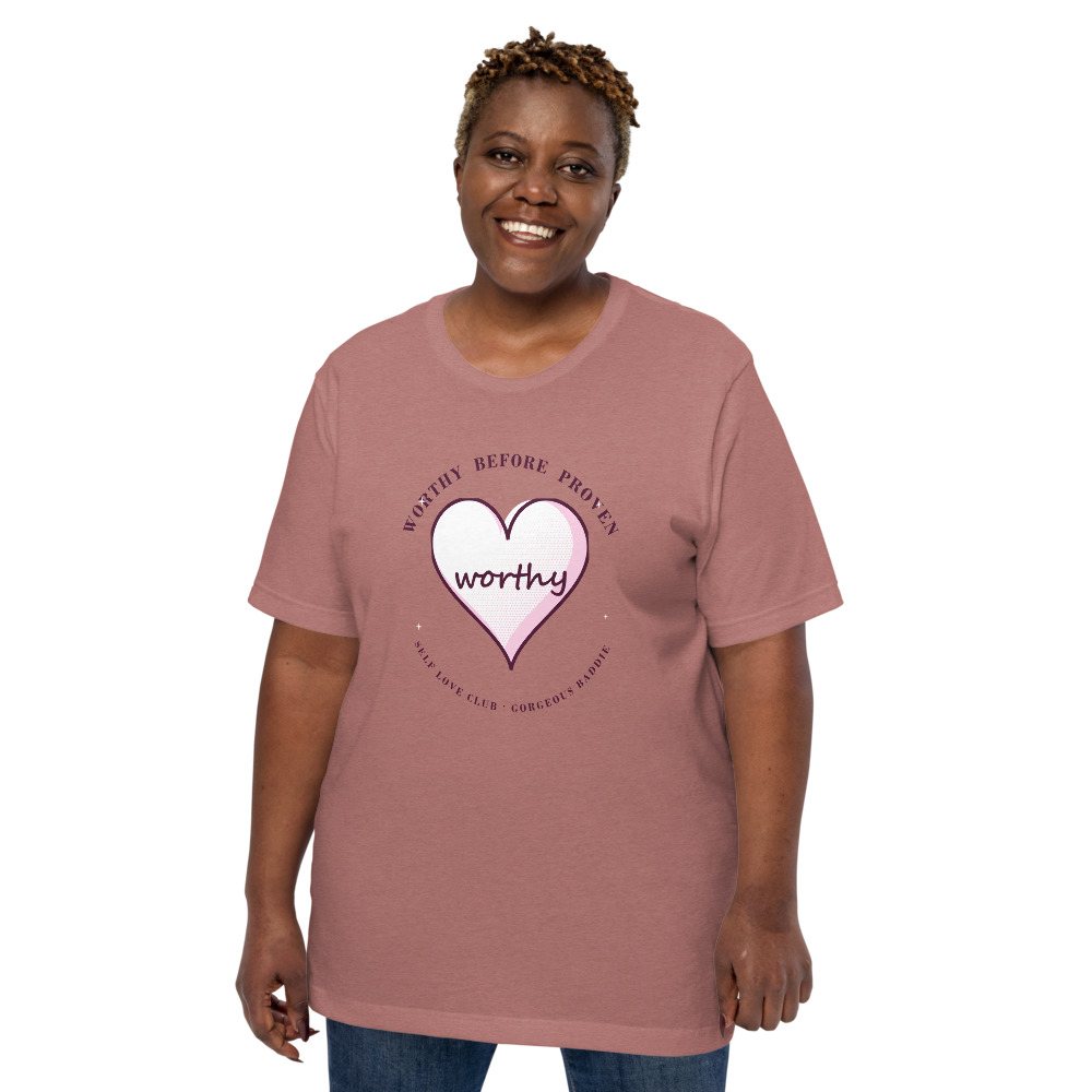 Gorgeous Baddie Worthy Before Proven Boutique Tee Front