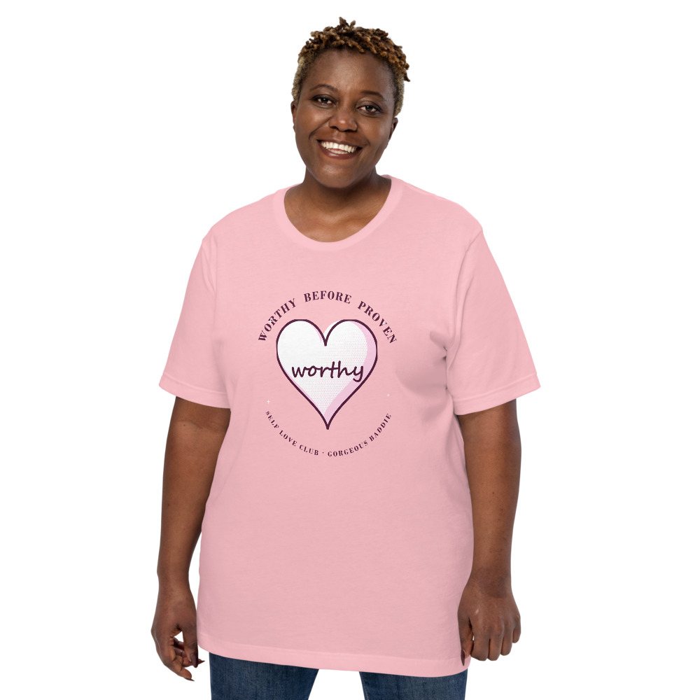Gorgeous Baddie Worthy Before Proven Boutique Tee Front