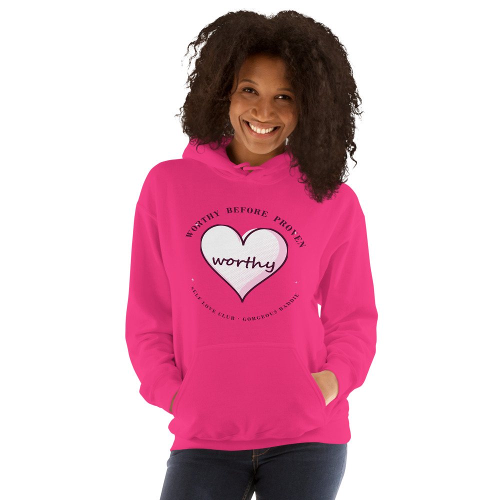 Gorgeous Baddie Worthy Before Proven Boutique Hoodie Front