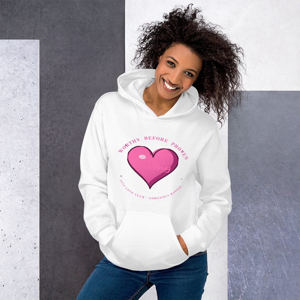 Gorgeous Baddie Worthy Before Proven Boutique Hoodie White