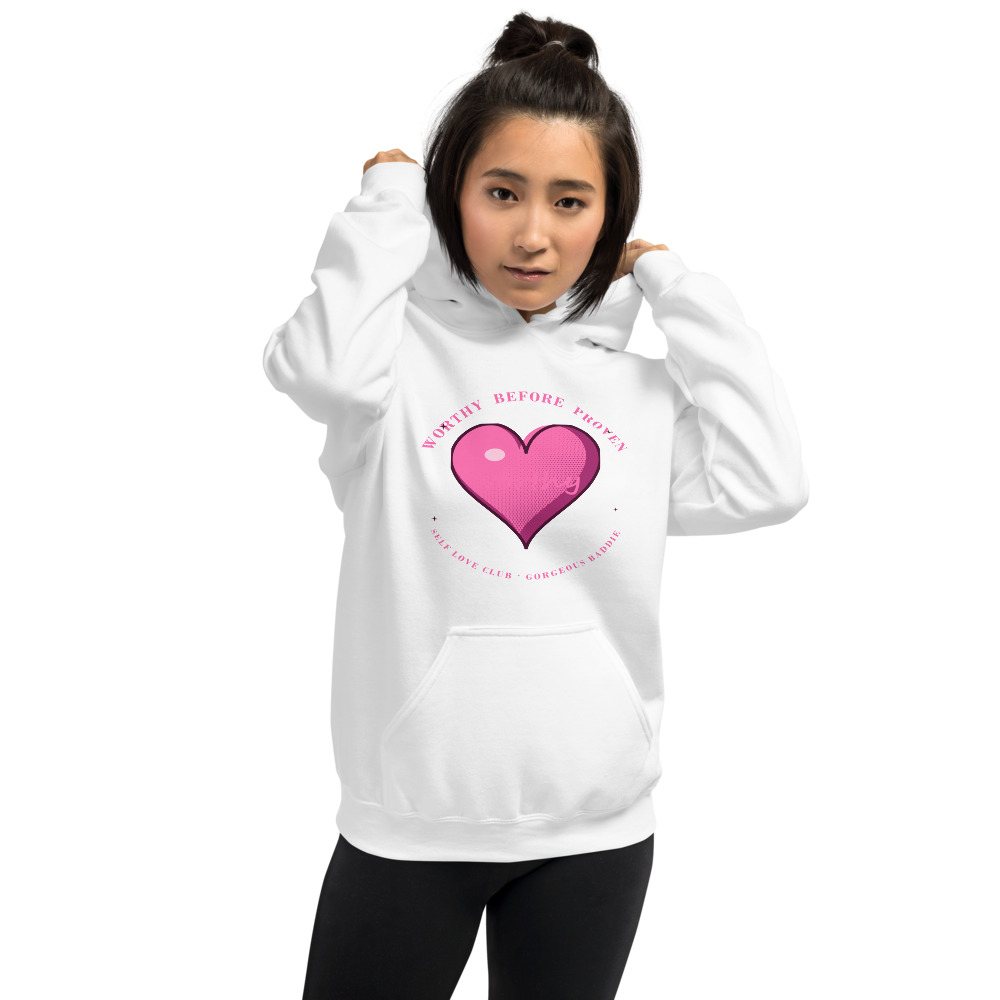 Gorgeous Baddie Worthy Before Proven Boutique Hoodie White Front