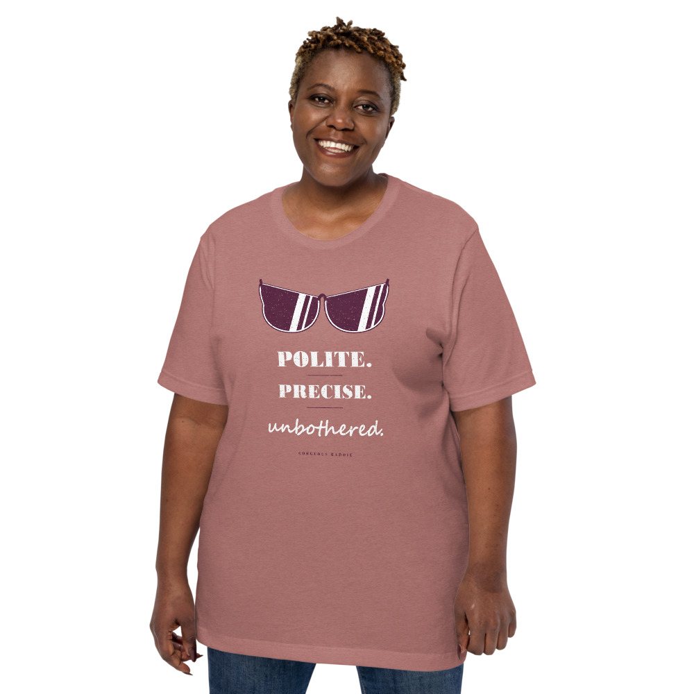 Gorgeous Baddie Polite Precise Unbothered Boutique Tee Front