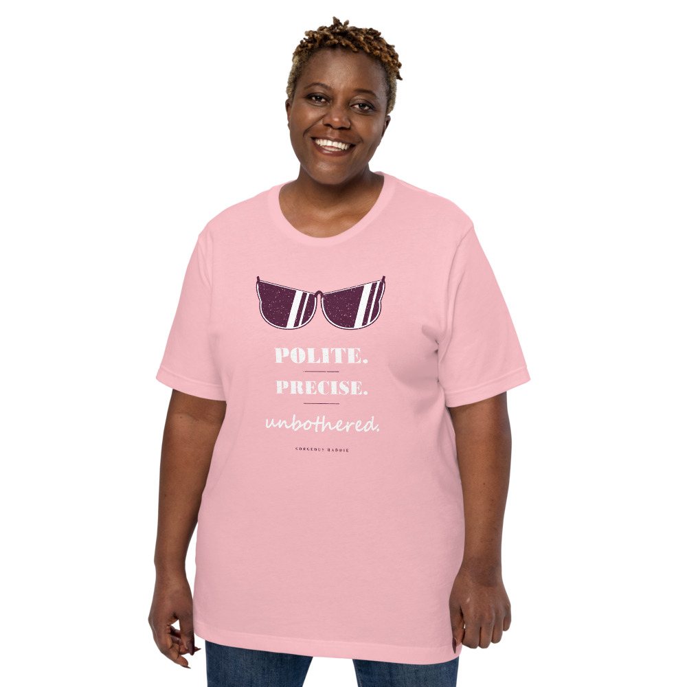 Gorgeous Baddie Polite Precise Unbothered Boutique Tee Front