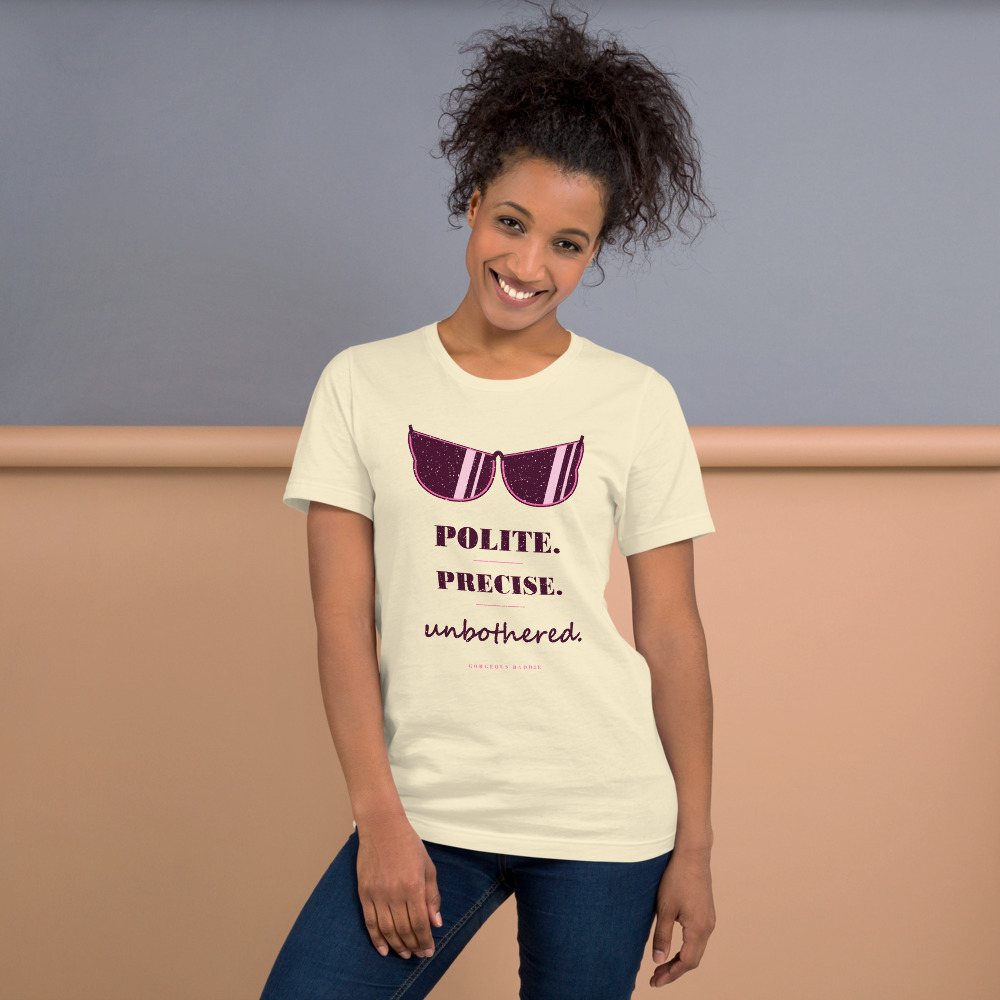Gorgeous Baddie Polite Precise Unbothered Boutique Tee White Front