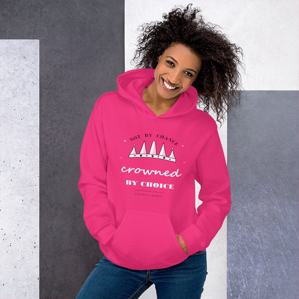 Gorgeous Baddie Crowned By Choice Boutique Hoodie