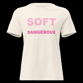 Gorgeous Baddie Soft But Dangerous Women's Tee Natural