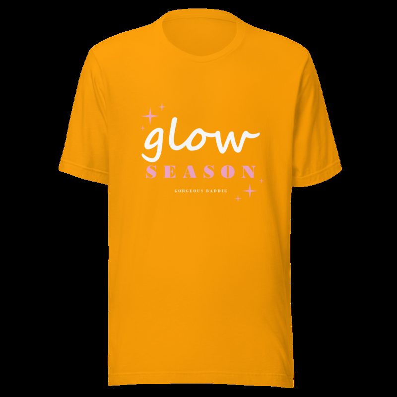 Gorgeous Baddie Glow Season Lux Tee Gold