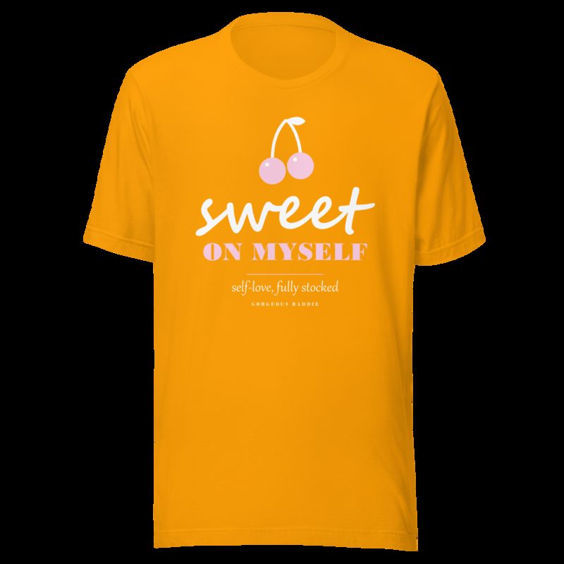 Gorgeous Baddie Sweet On Myself Love Notes Tee Gold