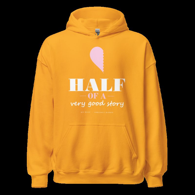 Gorgeous Baddie Half Of A Very Good Story - his Love Notes Hoodie Gold