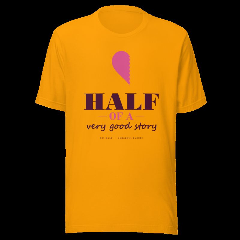 Gorgeous Baddie Half Of A Very Good Story - his Love Notes Tee White Gold