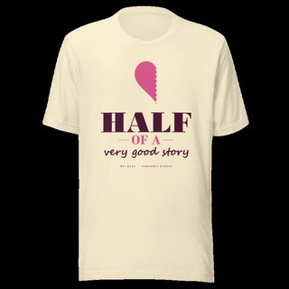 Gorgeous Baddie Half Of A Very Good Story - his Love Notes Tee White Natural