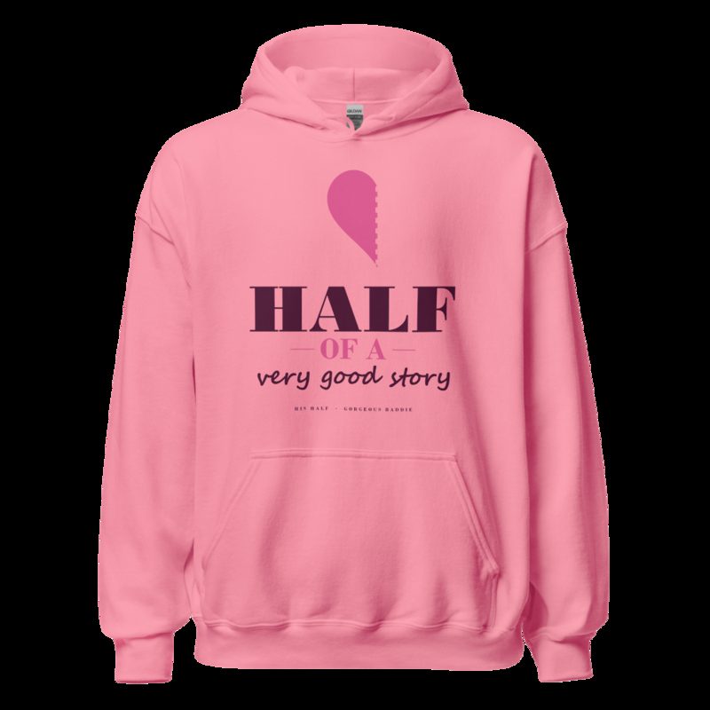 Gorgeous Baddie Half Of A Very Good Story - his Love Notes Hoodie White Azalea