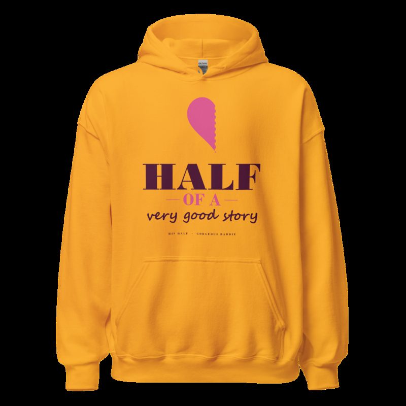Gorgeous Baddie Half Of A Very Good Story - his Love Notes Hoodie White Gold