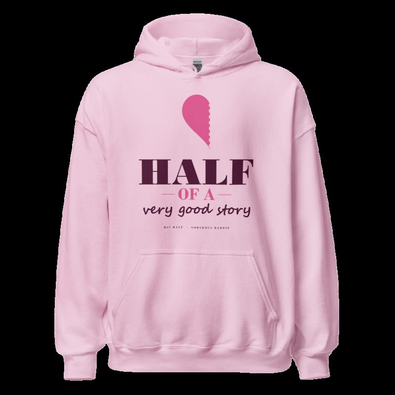 Gorgeous Baddie Half Of A Very Good Story - his Love Notes Hoodie White Light Pink
