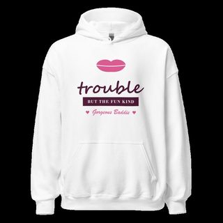 Gorgeous Baddie Trouble, But The Fun Kind Love Notes Hoodie White White