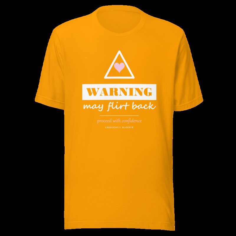 Gorgeous Baddie Warning: May Flirt Back Love Notes Tee Gold