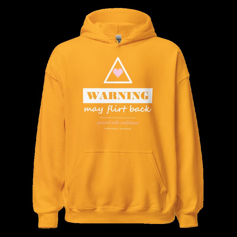Gorgeous Baddie Warning: May Flirt Back Love Notes Hoodie Gold