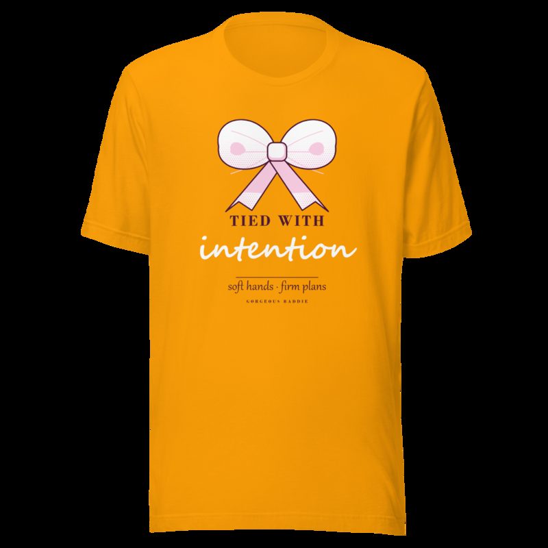 Gorgeous Baddie Tied With Intention Boutique Tee Gold