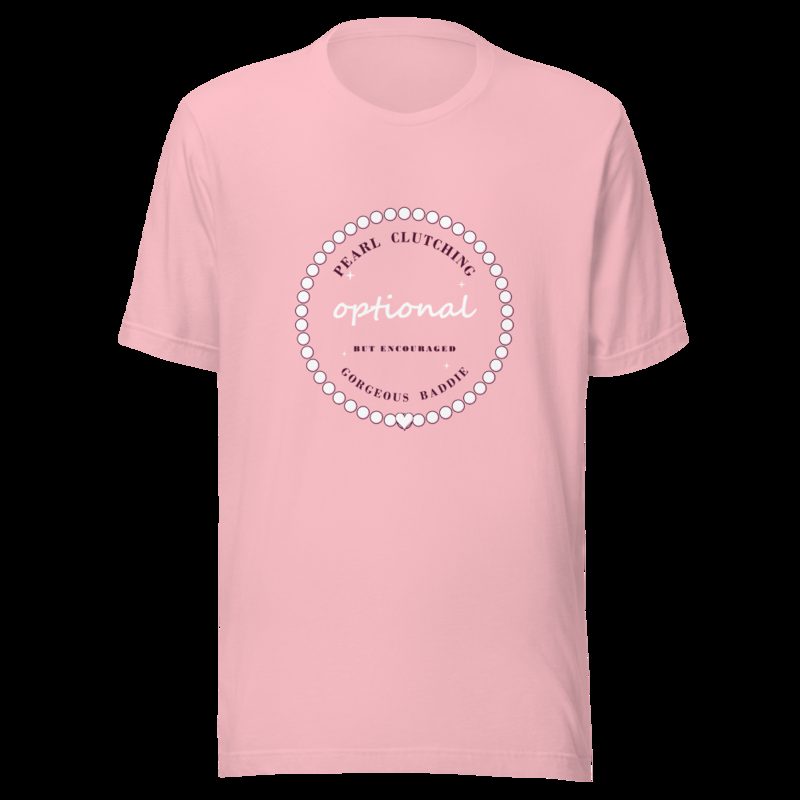 Gorgeous Baddie Pearl Clutching Optional Boutique Tee Pink