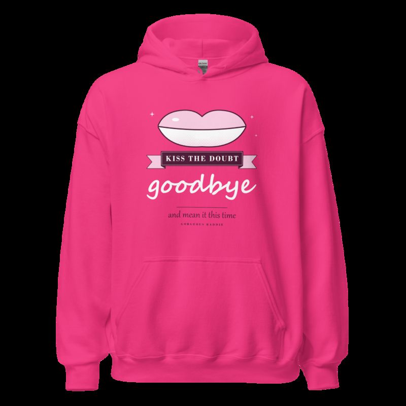 Gorgeous Baddie Kiss The Doubt Goodbye Boutique Hoodie Heliconia