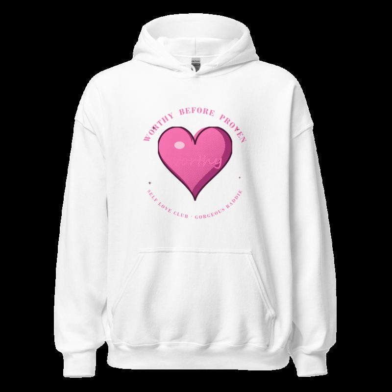 Gorgeous Baddie Worthy Before Proven Boutique Hoodie White White