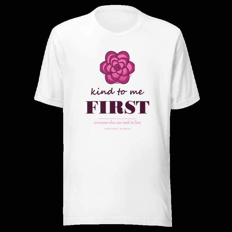Gorgeous Baddie Kind To Me First Boutique Tee White White