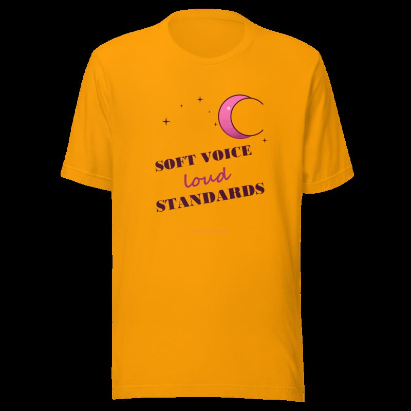 Gorgeous Baddie Soft Voice Loud Standards Boutique Tee White Gold
