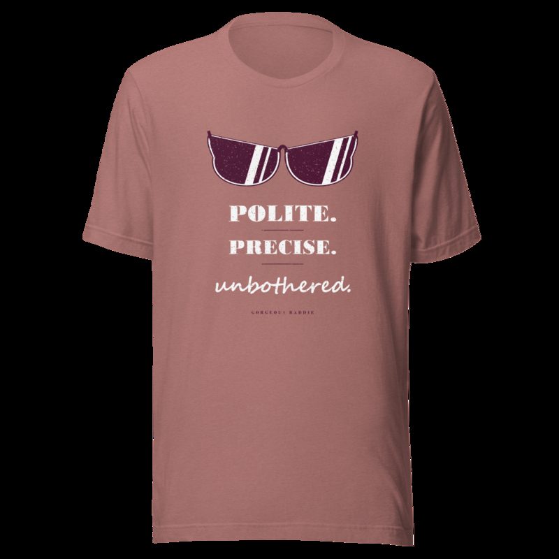 Gorgeous Baddie Polite Precise Unbothered Boutique Tee Heather Mauve