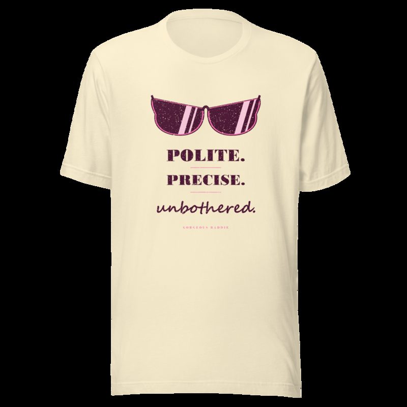 Gorgeous Baddie Polite Precise Unbothered Boutique Tee White Natural